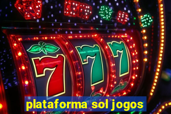 plataforma sol jogos